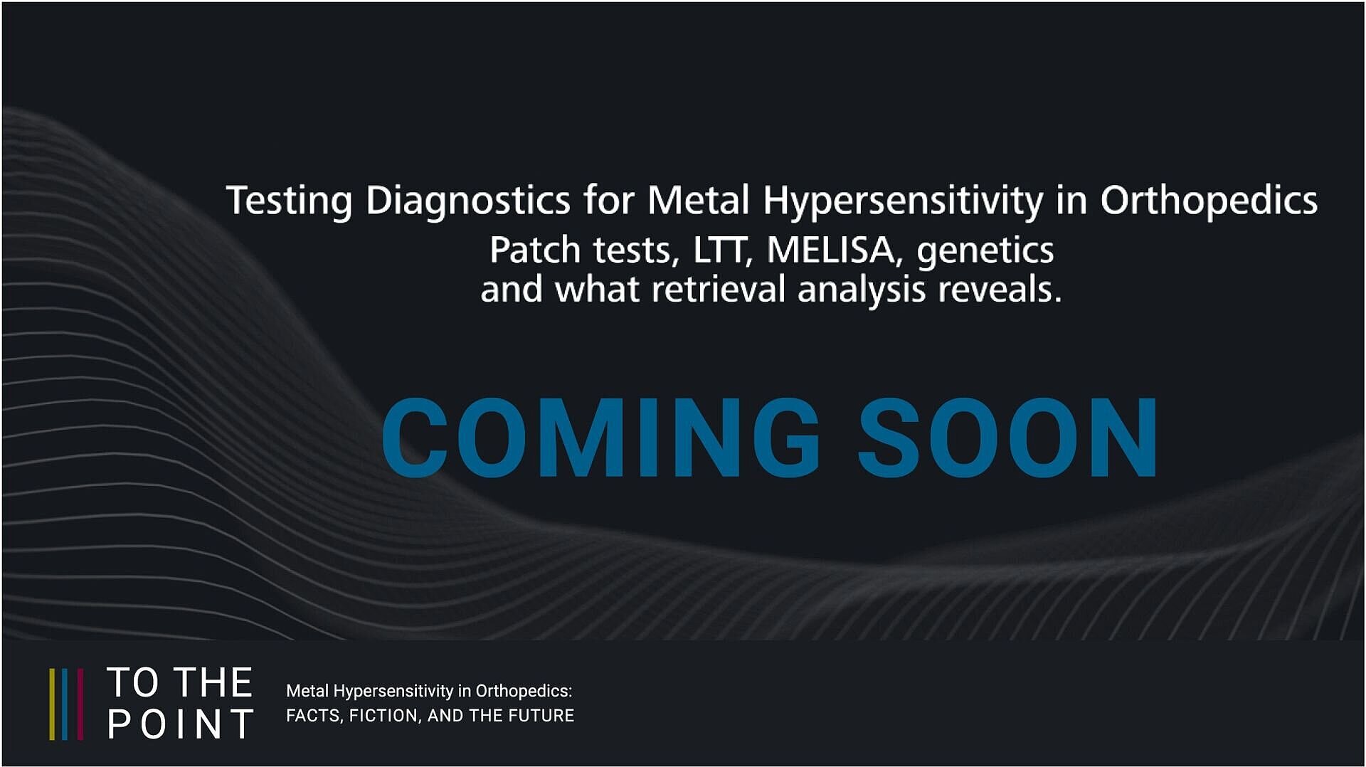 To the Point - Episode 3: Testing Diagnostics for Metal Hypersensitivity in Orthopedics