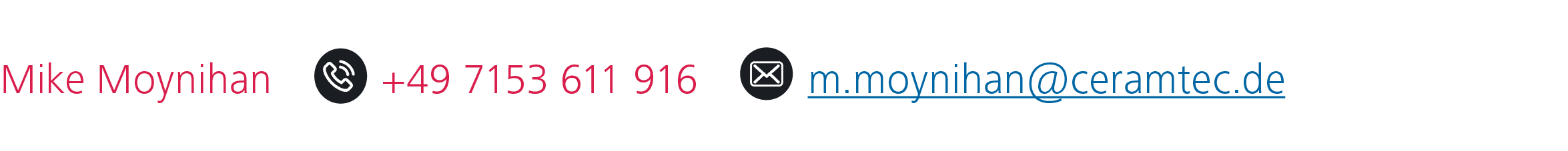 Mike Moynihan  +49 7153 611 916   m moynihan ceramtec de